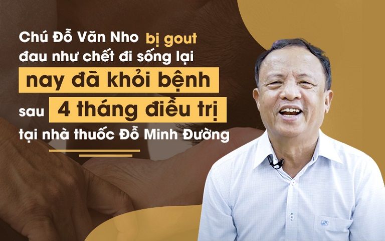 Hành trình điều trị bệnh gout sau 4 tháng của chú Đỗ Văn Nho Hành trình điều trị bệnh gout sau 4 tháng của chú Đỗ Văn Nho